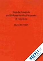stein elias m. - singular integrals and differentiability properties of functions (pms–30), volume 30