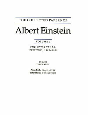 einstein albert; beck anna; beck anna - the collected papers of albert einstein, volume – the swiss years: writings, 1900–1909. (english translation supplement)