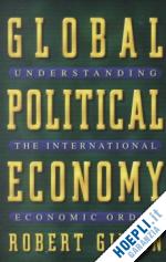 gilpin robert g. - global political economy – understanding the international economic order