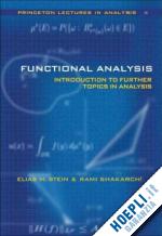 stein elias m.; shakarchi rami - functional analysis – introduction to further topics in analysis