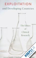 hawkins jennifer s.; hawkins jennifer; emanuel ezekiel j. - exploitation and developing countries – the ethics of clinical research