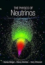 barger vernon; marfatia danny; whisnant kerry; marfatia danny; whisnant kerry - the physics of neutrinos