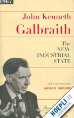 galbraith john kenneth; wilentz sean; galbraith james k. - the new industrial state