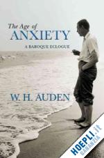 auden w. h.; jacobs alan - the age of anxiety – a baroque eclogue