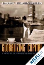 eichengreen barry - globalizing capital – a history of the international monetary system – second edition