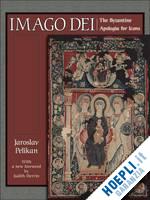 pelikan jaroslav; herrin judith - imago dei – the byzantine apologia for icons