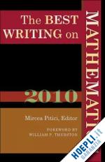 pitici mircea; thurston william p. - the best writing on mathematics 2010