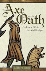 fossier robert; cochrane lydia g. - the axe and the oath – ordinary life in the middle ages