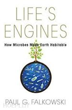 falkowski paul g. - life's engines – how microbes made earth habitable
