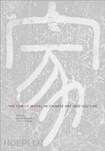 silbergeld jerome; ching dora; ching dora c. y. - the family model in chinese art and culture