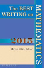 pitici mircea - the best writing on mathematics 2015