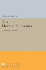 dodson peter - the horned dinosaurs – a natural history