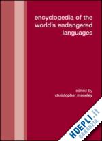 moseley christopher - encyclopedia of the world's endangered languages