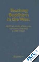 richard p. hayes; victor sogen hori; james mark shields - teaching buddhism in the west