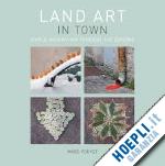 pouyet marc - land art in town. simple inspiration through the seasons
