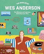 THE WORLDS OF WES ANDERSON