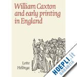 lotte hellinga - william caxton and early printing in england
