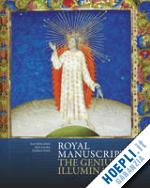 mckendrick s.; lowden j.; doyle k. - royal manuscripts. the genius of illumination
