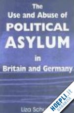 schuster liza - the use and abuse of political asylum in britain and germany