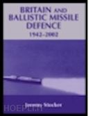 stocker jeremy - britain and ballistic missile defence, 1942-2002