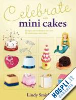 smith lindy - celebrate with mini cakes