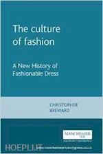 breward c. - the culture of fashion . a new history of fashionable dress