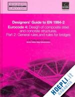 hendy chris r; johnson roger p.; gulvanessian haig - designers` guide to eurocode 4: design of composite structures en 1994–2 1994–1–1