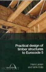 larsen hans jorgen; enjily vahik - practical design of timber structures to eurocode 5