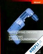 orwick penny; smith guy - developing drivers with the windows driver foundation