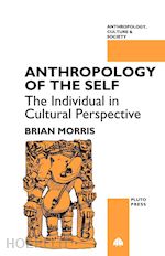 morris brian - anthropology of the self – the individual in cultural perspective