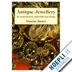 james duncan - antique jewellery. its manufacture, materials and design