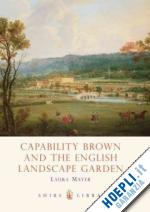 mayer laura - capability brown and the english landscape garden