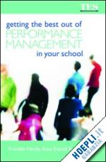 baker chris; everall kate; hartle franklin - getting the best out of performance management in your school