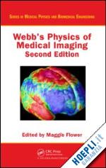 flower m a (curatore) - webb's physics of medical imaging