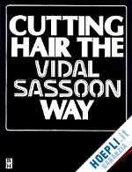 sassoon vidal - cutting hair the vidal sassoon way