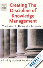 stankosky michael - creating the discipline of knowledge management