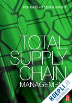 basu ron; wright j. nevan - total supply chain management
