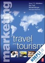 middleton victor; fyall alan; morgan mike; ranchhod ashok - marketing in travel and tourism