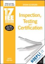 scaddan brian - 17th edition iee wiring regulations: inspection, testing and certification