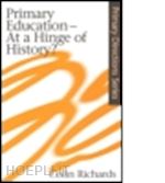richards colin - primary education at a hinge of history