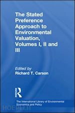 carson richard t. (curatore) - the stated preference approach to environmental valuation, volumes i, ii and iii