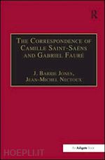 nectoux jean-michel - the correspondence of camille saint-saëns and gabriel fauré