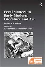 persels jeff (curatore); ganim russell (curatore) - fecal matters in early modern literature and art