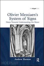 shenton andrew - olivier messiaen's system of signs