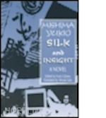mishima yukio; gibney frank; sato hiro - silk and insight