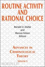 clarke ronald v. (curatore); felson marcus (curatore) - routine activity and rational choice