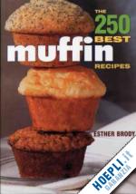 brody esther - the 250 best muffin recipes