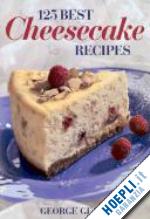 geary g. - 125 best cheesecake recipes