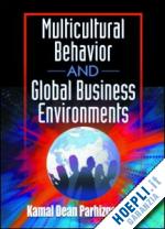 erdener kaynak; kamal dean parhizgar - multicultural behavior and global business environments