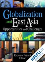 erdener kaynak; khosrow fatemi - globalization and east asia